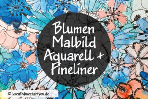 Blumen Malbild ausgemalt mit Aquarellfarben und Fineliner